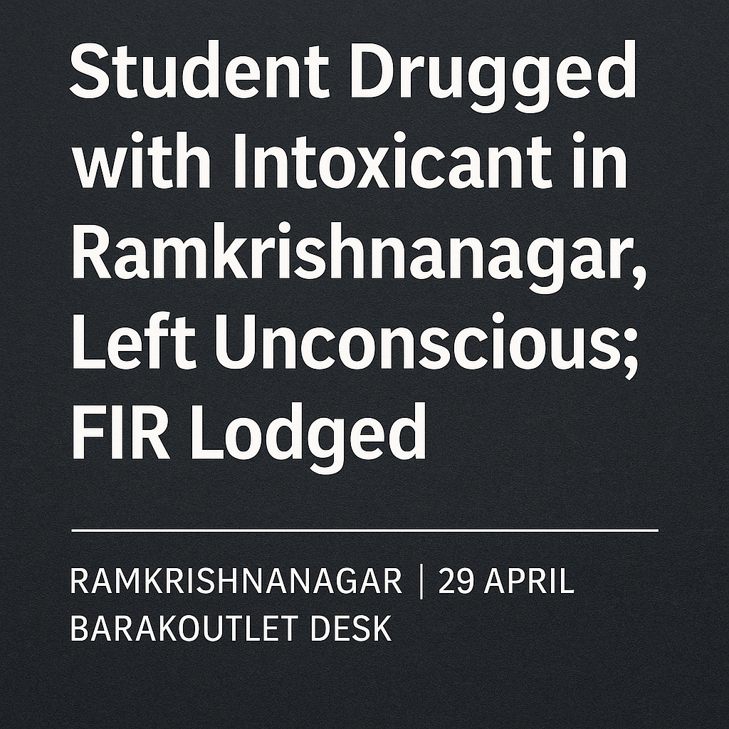 Student Drugged with Intoxicant in Ramkrishnanagar, Left Unconscious; FIR Lodged Student Drugged with Intoxicant in Ramkrishnanagar, Left Unconscious; FIR Lodged